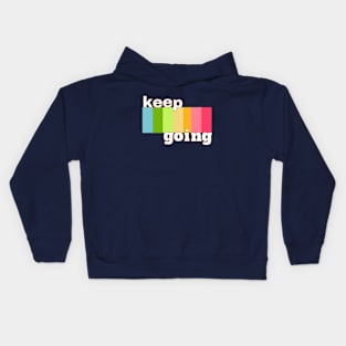 Keep Going Kids Hoodie